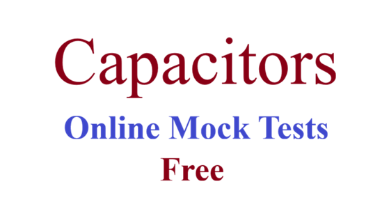 Capacitor Topic Mock Test