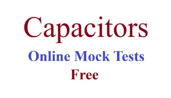 Capacitor Topic Mock Test