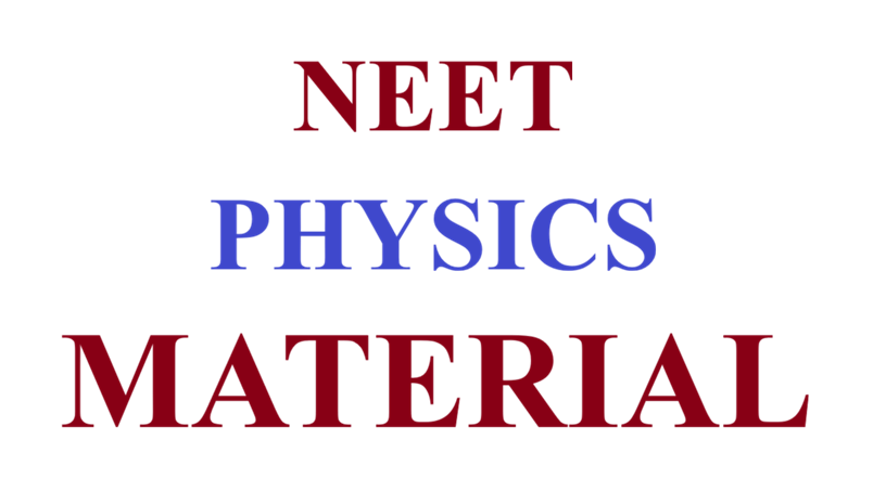 NEET PHYSICS MATERIAL