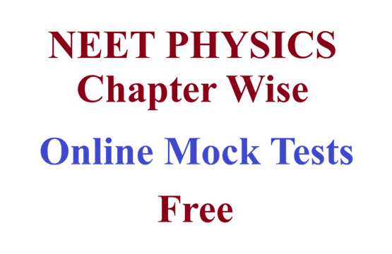 NEET Physics Chapter Wise Online Mock Tests