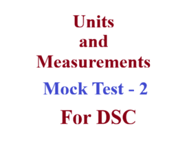UNITS AND MEASUREMENTS MOCK TEST -2